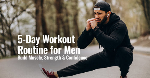 5-Day Workout Routine for Men: Build Muscle, Strength & Confidence