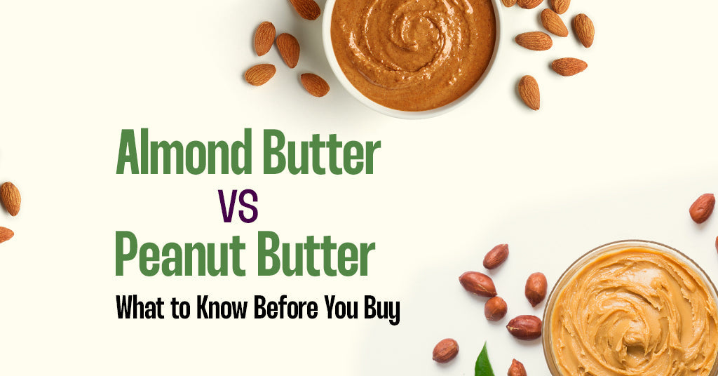 Almond Butter vs Peanut Butter