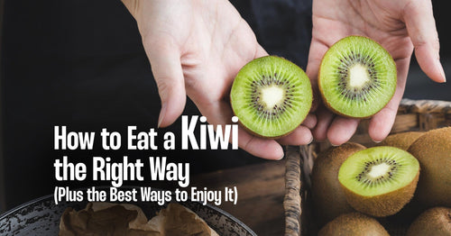 How to Eat a Kiwi the Right Way