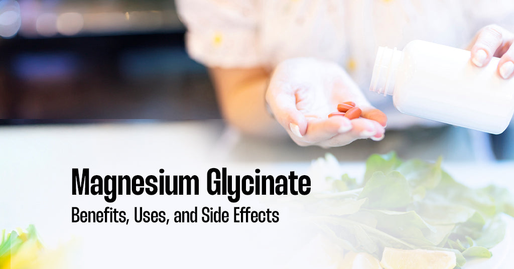 Magnesium Glycinate - Benefits, Uses, and Side Effects - Complete Guide