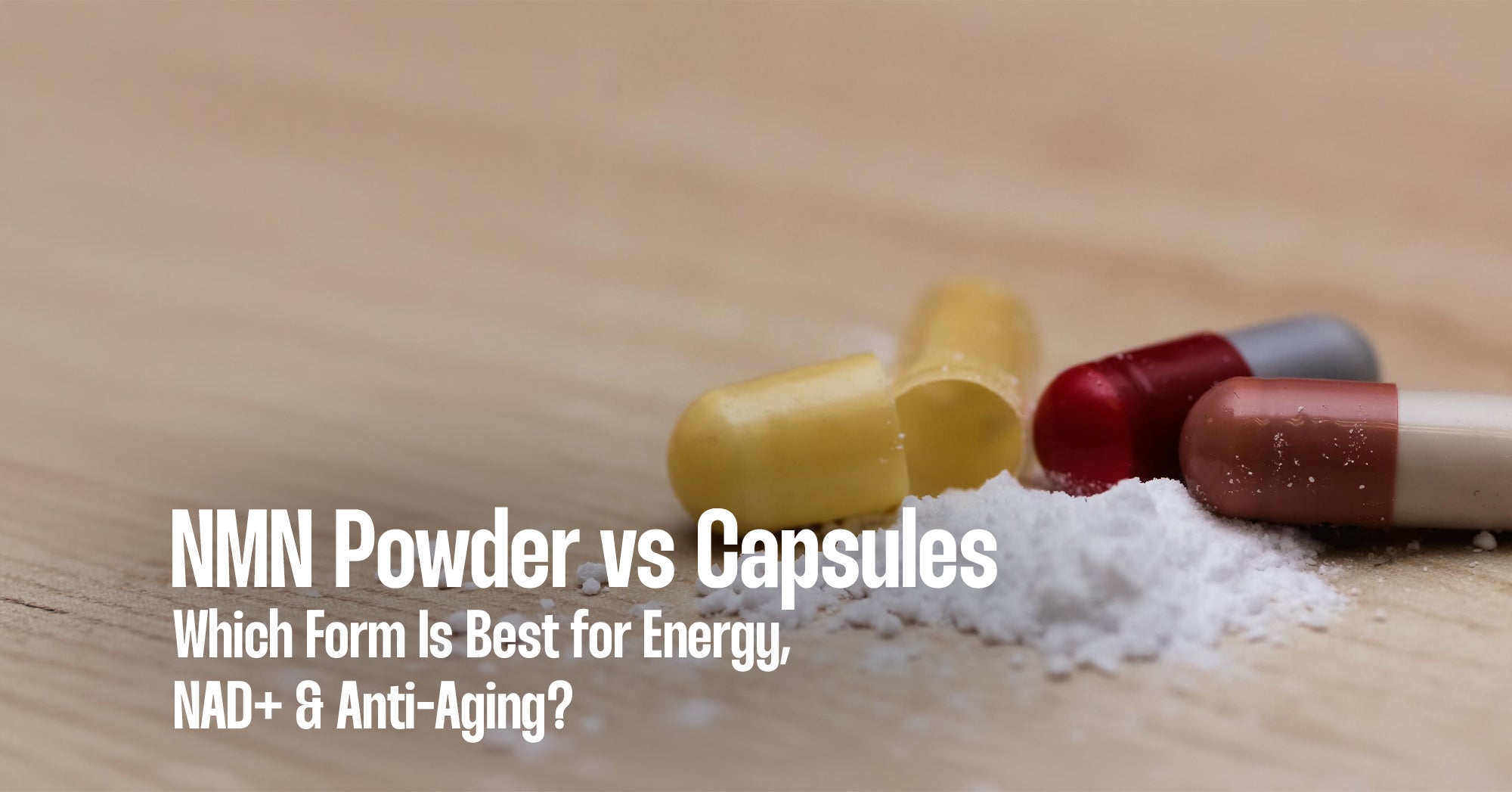 NMN Powder vs Capsules