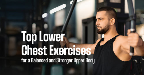 Top Lower Chest Exercises 