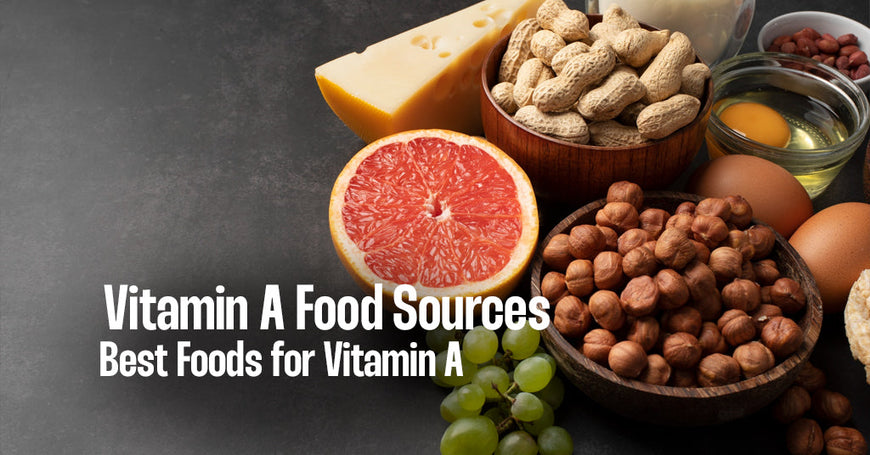 Vitamin A Food Sources: Best Foods for Vitamin A