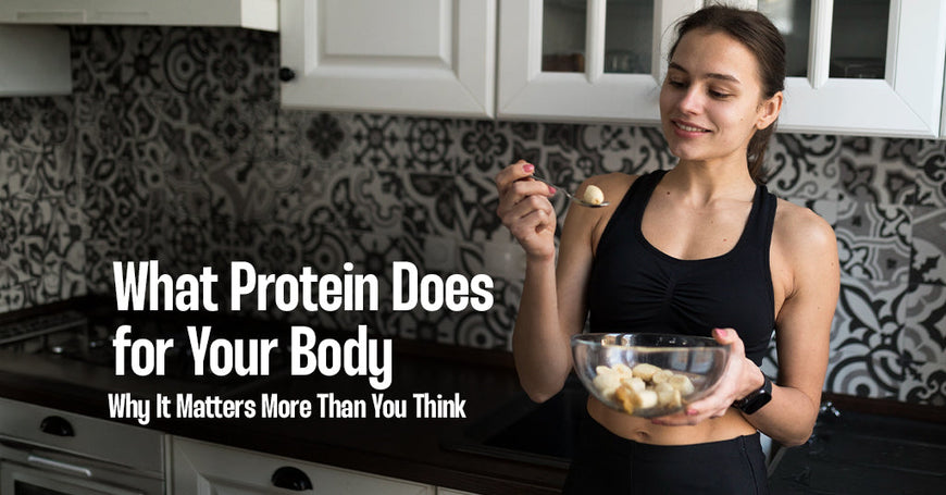 what-protein-does-for-your-body
